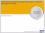 Time Evaluation Processing with Funds or Grants Management (985) - slide 1