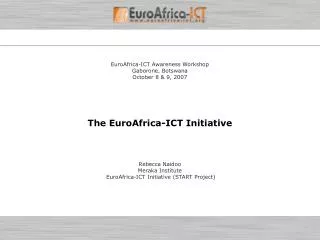 EuroAfrica-ICT Awareness Workshop Gaborone, Botswana October 8 &amp; 9, 2007