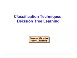 Classification Techniques: Decision Tree Learning