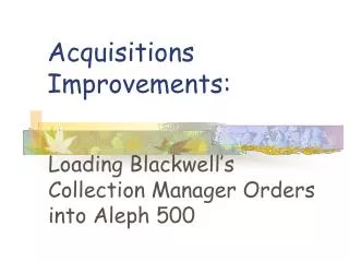 Acquisitions Improvements: