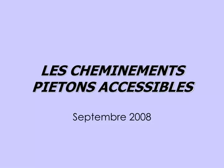 les cheminements pietons accessibles