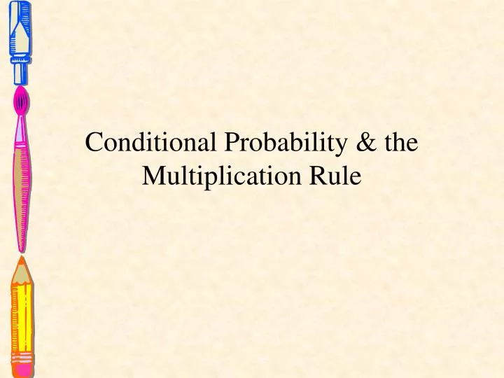 conditional probability the multiplication rule