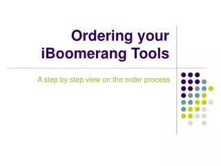 Ordering your iBoomerang Tools