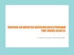 CREATING AN INCENTIVE BASED WELLNESS PROGRAM THAT DRIVES RESULTS