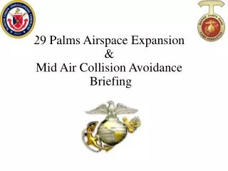 29 Palms Airspace Expansion &amp; Mid Air Collision Avoidance Briefing