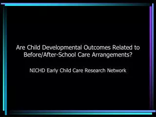 Are Child Developmental Outcomes Related to Before/After-School Care Arrangements?