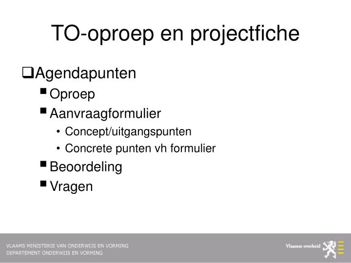 to oproep en projectfiche