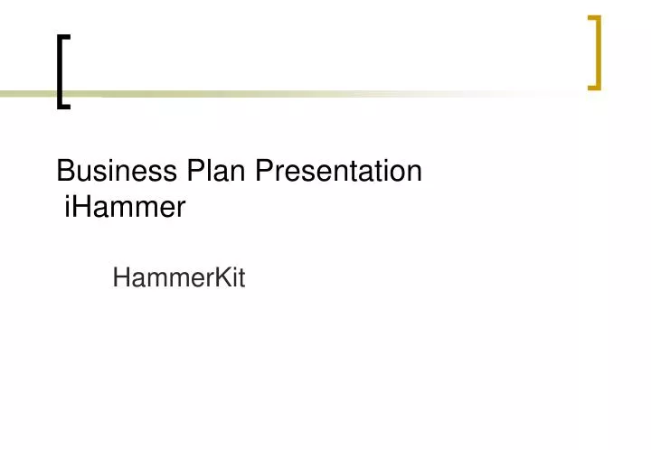 business plan presentation ihammer