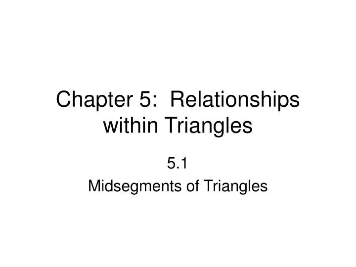 chapter 5 relationships within triangles