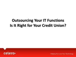 Outsourcing Your IT Functions Is It Right for Your Credit Union?