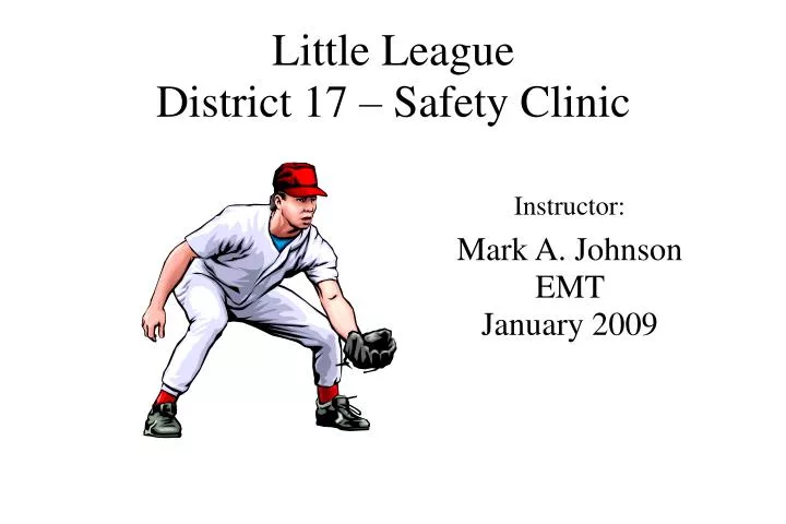 little league district 17 safety clinic
