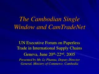 The Cambodian Single Window and CamTradeNet