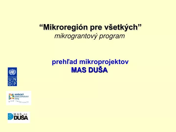 mikroregi n pre v etk ch mikrograntov program preh ad mikroprojektov mas du a