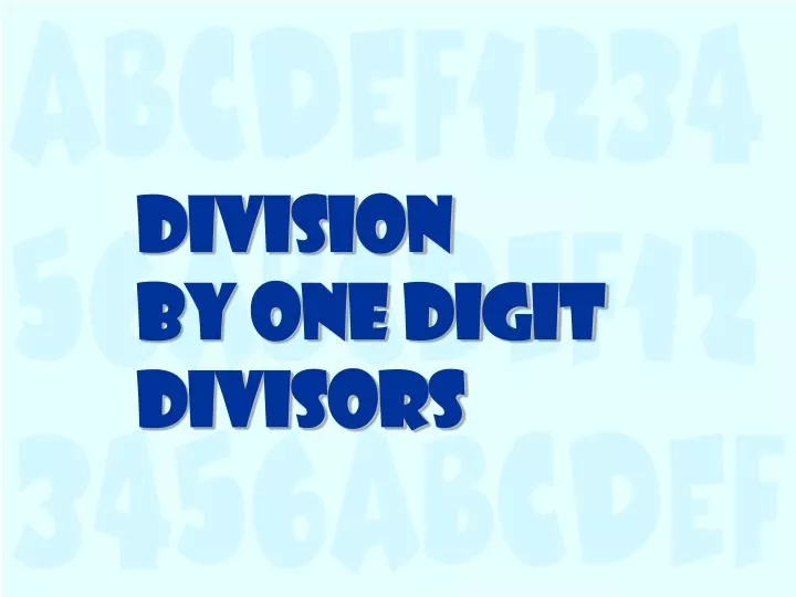 division by one digit divisors