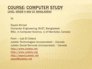Course: Computer Study Level: Grade 9 and 10, Bangladesh