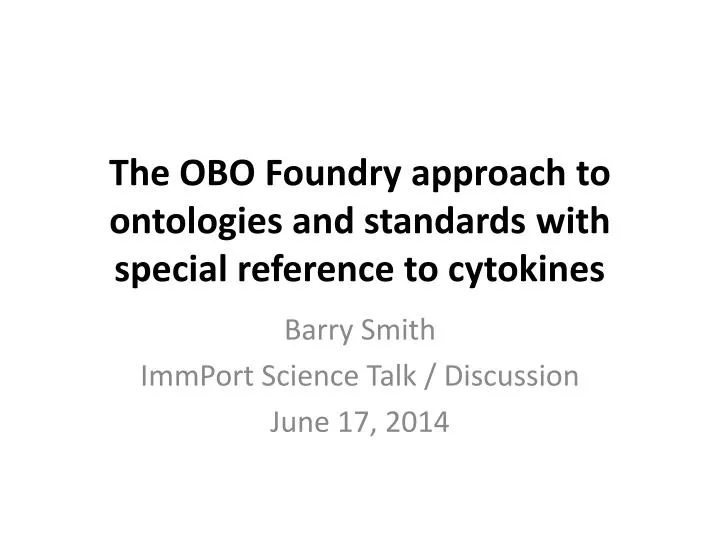 the obo foundry approach to ontologies and standards with special reference to cytokines
