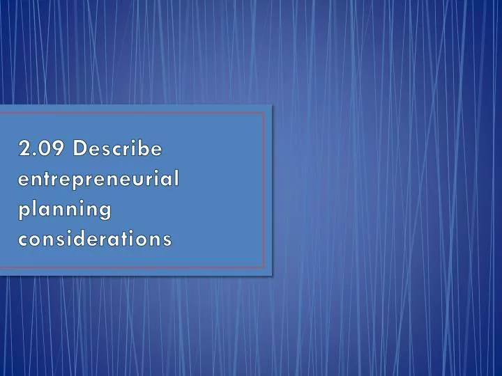 2 09 describe entrepreneurial planning considerations