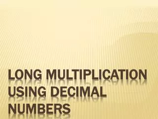 Long Multiplication using decimal numbers