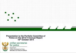 Presentation to the Portfolio Committee of Police on the 2013/14 Annual Report