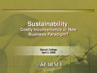 Sustainability : Costly Inconvenience or New Business Paradigm?