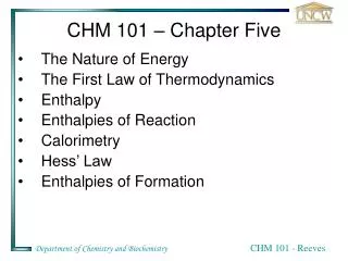 The Nature of Energy The First Law of Thermodynamics Enthalpy Enthalpies of Reaction Calorimetry