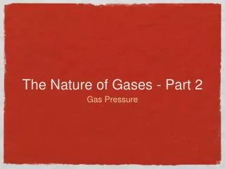 The Nature of Gases - Part 2