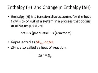 Enthalpy (H) and Change in Enthalpy ( ? H )