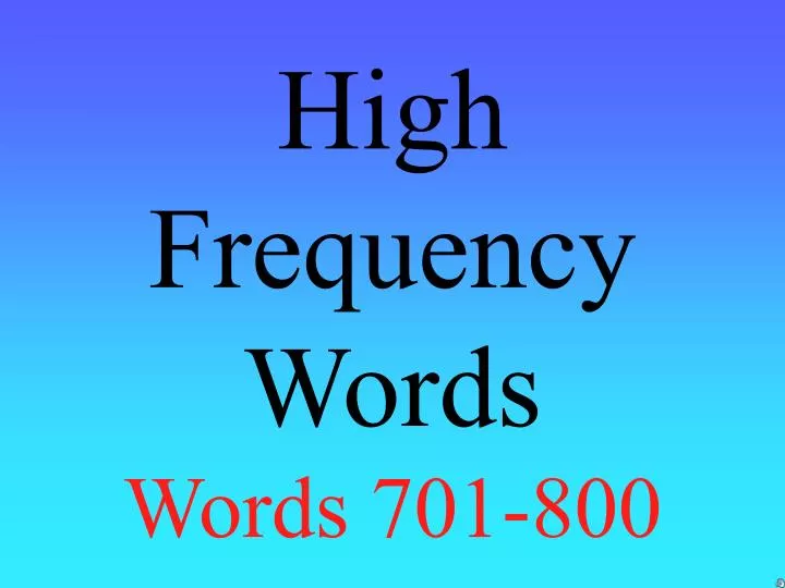 high frequency words words 701 800
