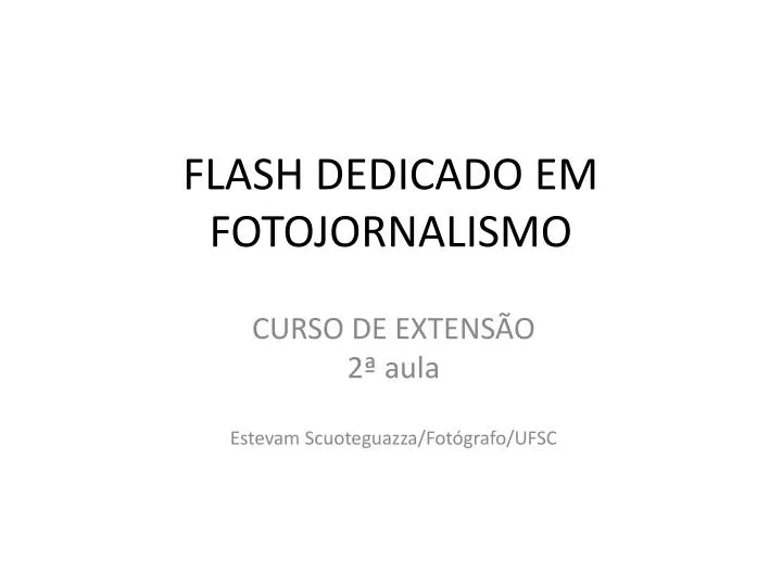 flash dedicado em fotojornalismo