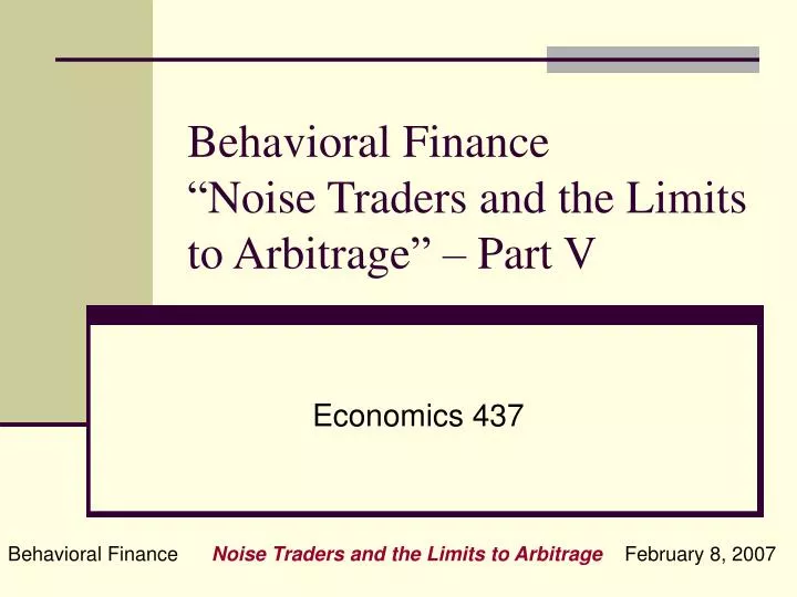 behavioral finance noise traders and the limits to arbitrage part v