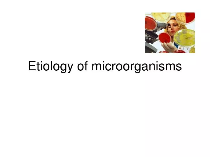 etiology of microorganisms