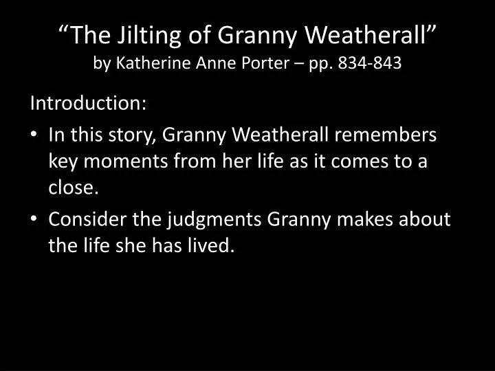 the jilting of granny weatherall by katherine anne porter pp 834 843