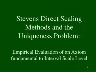 Stevens Direct Scaling Methods and the Uniqueness Problem: