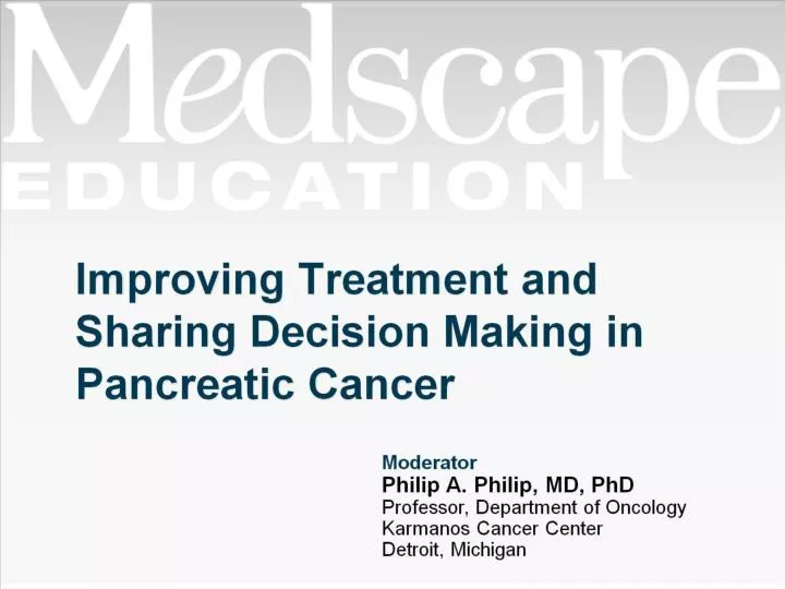 improving treatment and sharing decision making in pancreatic cancer