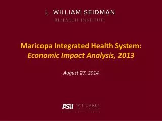 Maricopa Integrated Health System: Economic Impact Analysis, 2013
