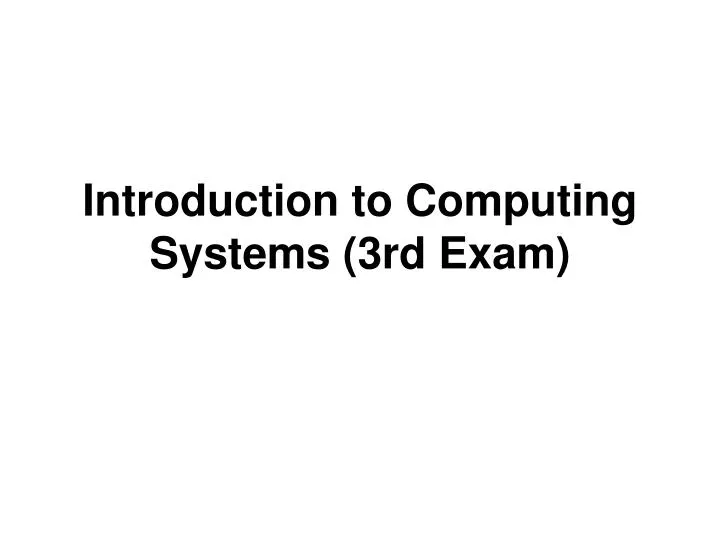 introduction to computing systems 3rd exam