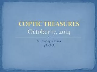 COPTIC TREASURES October 17, 2014