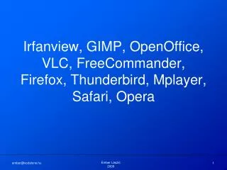 irfanview gimp openoffice vlc freecommander firefox thunderbird mplayer safari opera