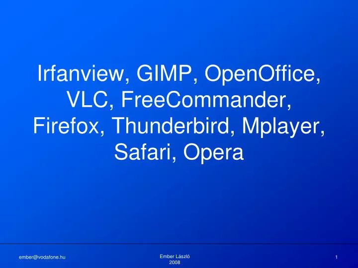irfanview gimp openoffice vlc freecommander firefox thunderbird mplayer safari opera