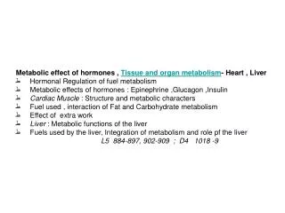 Metabolic effect of hormones , Tissue and organ metabolism - Heart , Liver