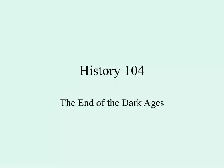 history 104