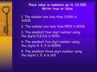 Place value in numbers up to 10,000 Write true or false