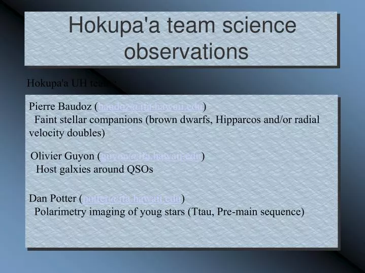 hokupa a team science observations