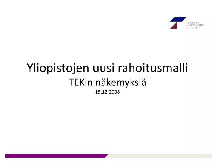 yliopistojen uusi rahoitusmalli tekin n kemyksi 15 12 2008