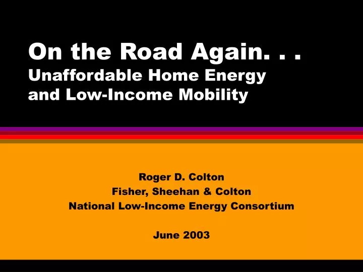 on the road again unaffordable home energy and low income mobility