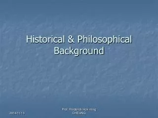 Historical &amp; Philosophical Background