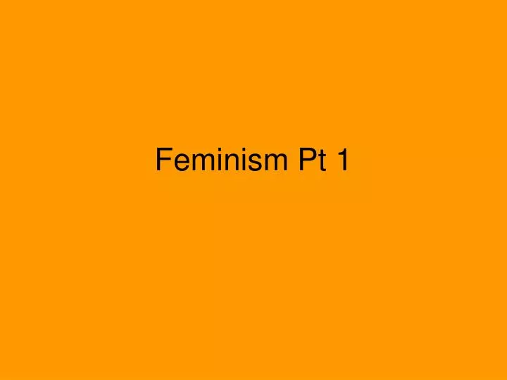 feminism pt 1