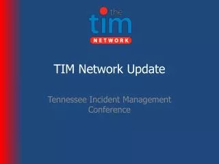 TIM Network Update