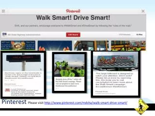 Pinterest Please visit pinterest/mdsha/walk-smart-drive-smart/