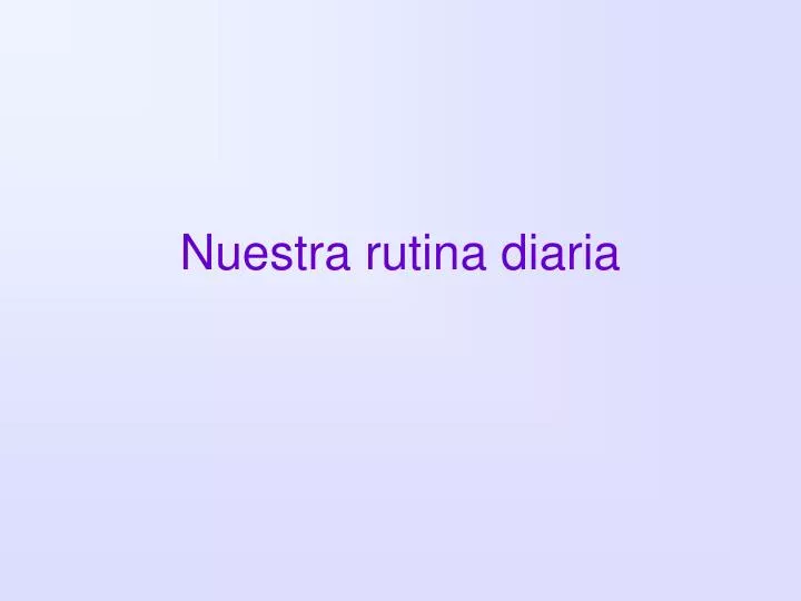 nuestra rutina diaria